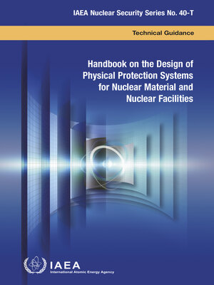 cover image of Handbook on the Design of Physical Protection Systems for Nuclear Material and Nuclear Facilities